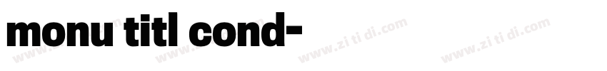 monu titl cond字体转换 monu titl cond字体转换